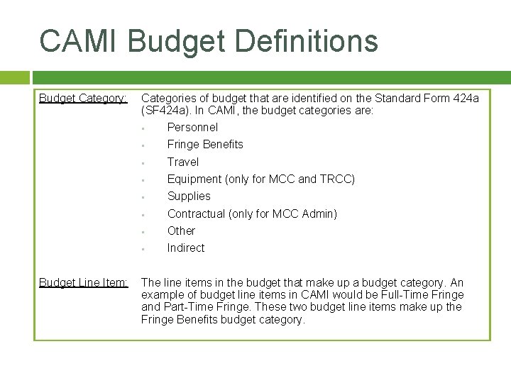 CAMI Budget Definitions Budget Category: Budget Line Item: Categories of budget that are identified CAMI Budget Definitions Budget Category: Budget Line Item: Categories of budget that are identified