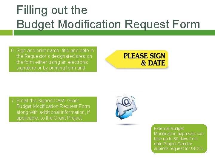 Filling out the Budget Modification Request Form 6. Sign and print name, title and Filling out the Budget Modification Request Form 6. Sign and print name, title and