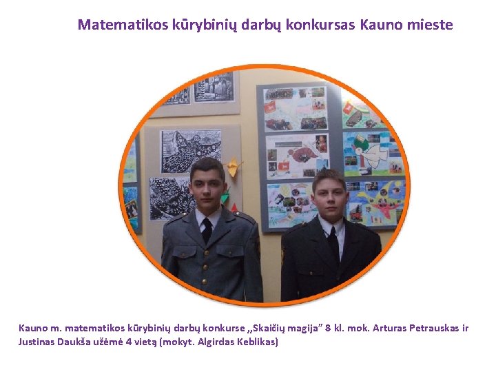 Matematikos kūrybinių darbų konkursas Kauno mieste Kauno m. matematikos kūrybinių darbų konkurse , ,