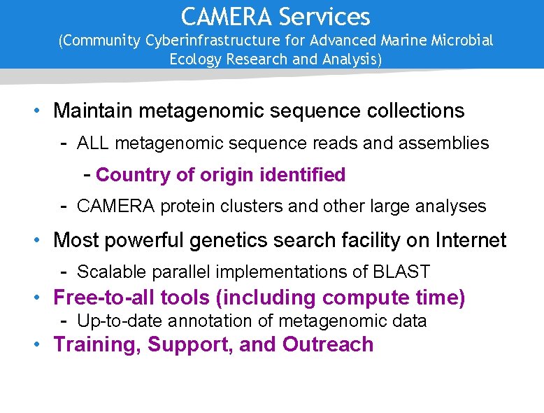 CAMERA Services (Community Cyberinfrastructure for Advanced Marine Microbial Ecology Research and Analysis) • Maintain