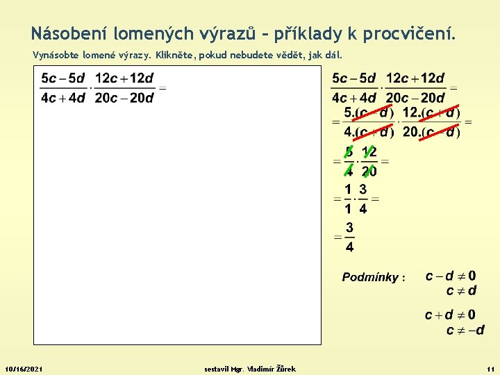 Násobení lomených výrazů – příklady k procvičení. Vynásobte lomené výrazy. Klikněte, pokud nebudete vědět,