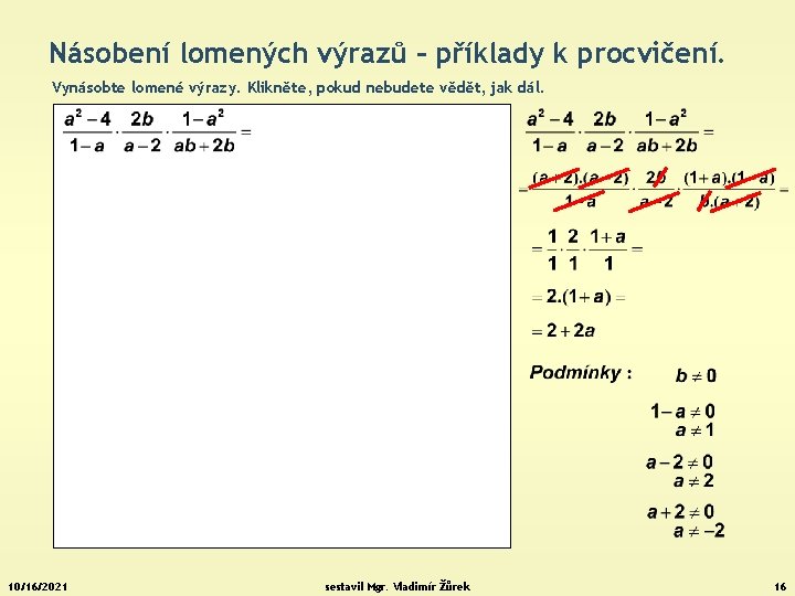 Násobení lomených výrazů – příklady k procvičení. Vynásobte lomené výrazy. Klikněte, pokud nebudete vědět,