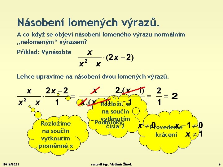 Násobení lomených výrazů. A co když se objeví násobení lomeného výrazu normálním „nelomeným“ výrazem?