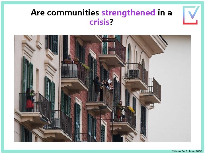 Are communities strengthened in a crisis? ©Votes. For. Schools 2020 