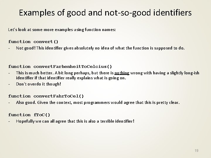 Examples of good and not-so-good identifiers Let's look at some more examples using function
