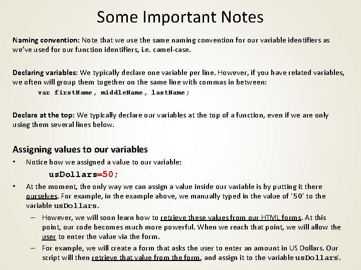 Some Important Notes Naming convention: Note that we use the same naming convention for