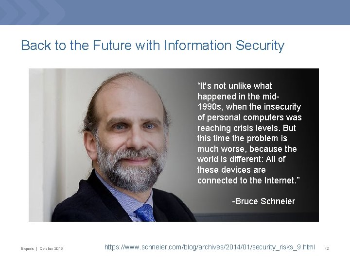 Back to the Future with Information Security “It's not unlike what happened in the