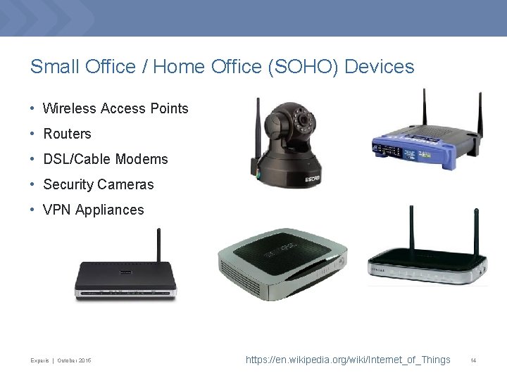 Small Office / Home Office (SOHO) Devices • Wireless Access Points • Routers •