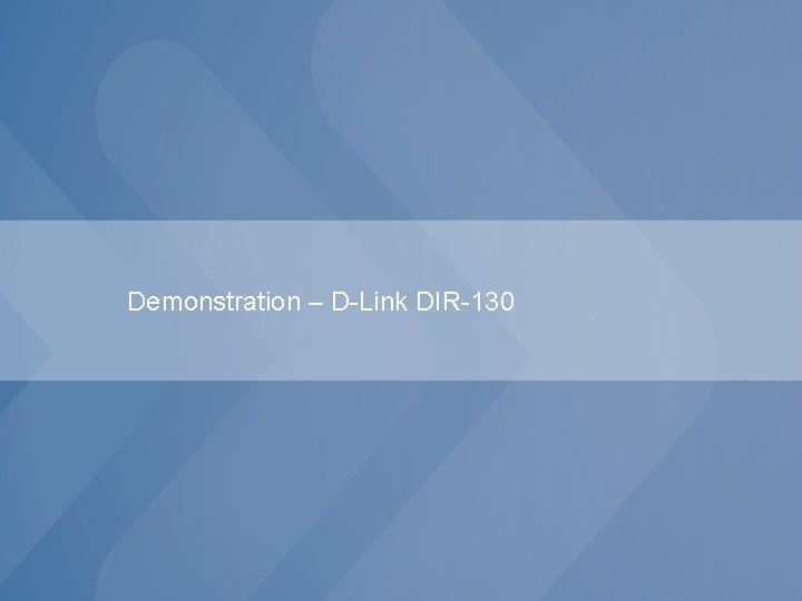 Demonstration – D-Link DIR-130 