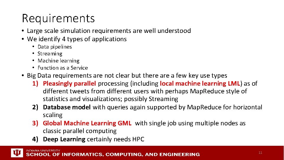 Requirements • Large scale simulation requirements are well understood • We identify 4 types