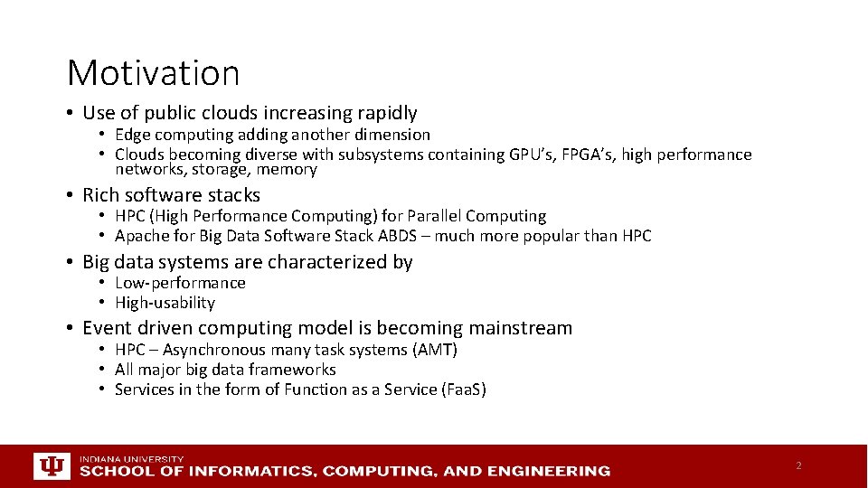 Motivation • Use of public clouds increasing rapidly • Edge computing adding another dimension