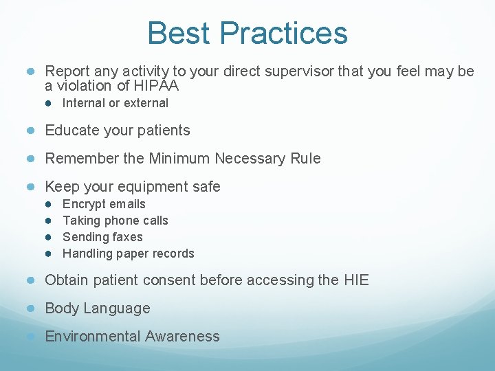 Best Practices ● Report any activity to your direct supervisor that you feel may