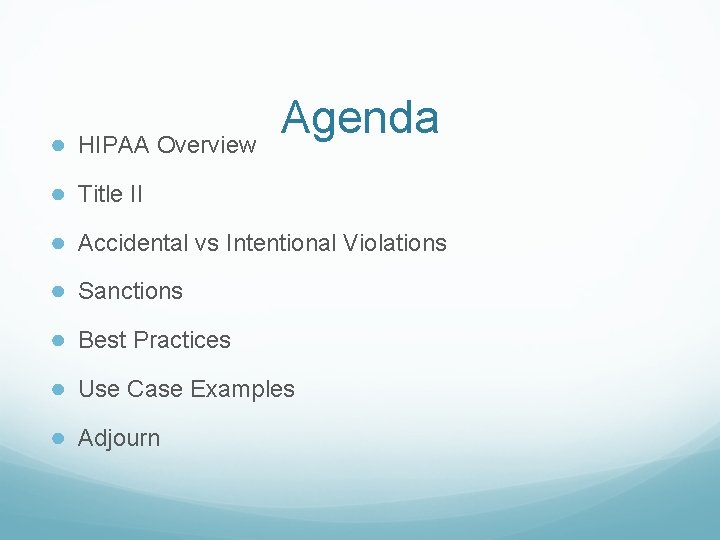 ● HIPAA Overview Agenda ● Title II ● Accidental vs Intentional Violations ● Sanctions