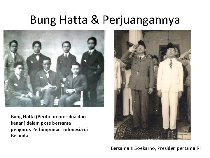 Bung Hatta & Perjuangannya Bung Hatta (Berdiri nomor dua dari kanan) dalam pose bersama