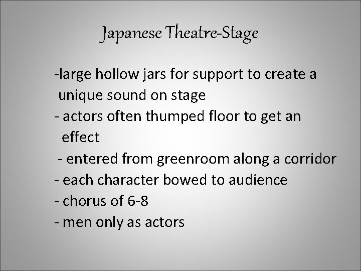 Japanese Theatre-Stage -large hollow jars for support to create a unique sound on stage