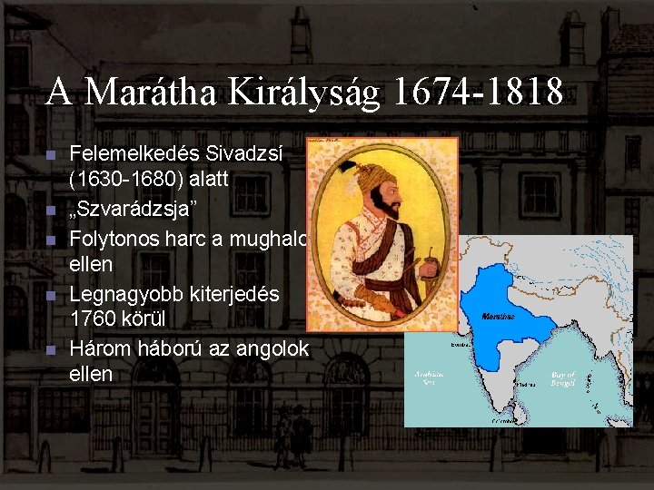 A Marátha Királyság 1674 -1818 n n n Felemelkedés Sivadzsí (1630 -1680) alatt „Szvarádzsja”