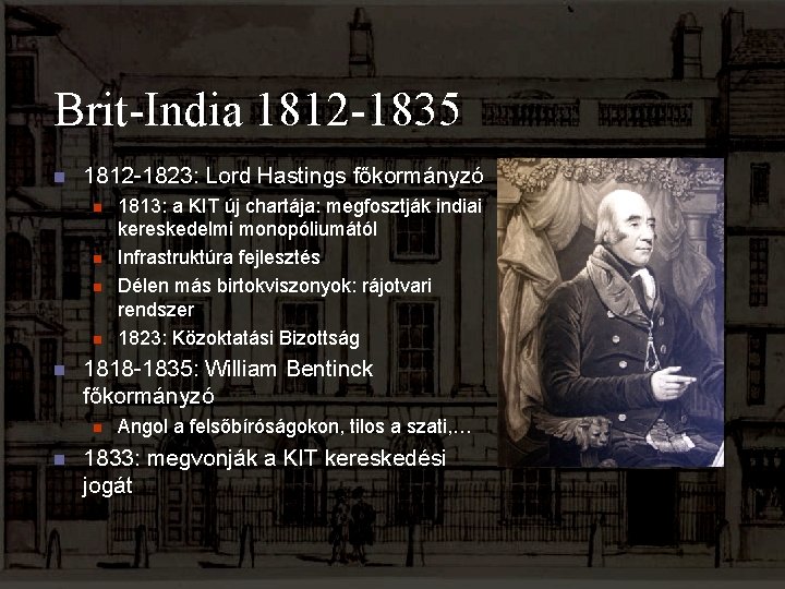 Brit-India 1812 -1835 n 1812 -1823: Lord Hastings főkormányzó n n n 1818 -1835: