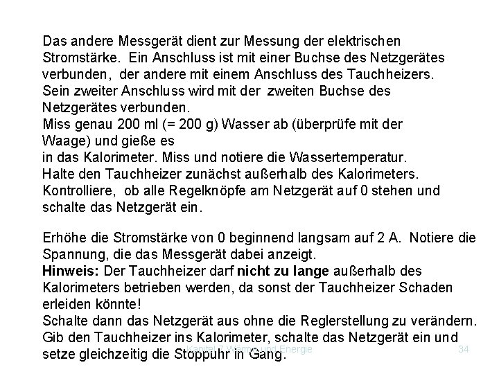 Das andere Messgerät dient zur Messung der elektrischen Stromstärke. Ein Anschluss ist mit einer