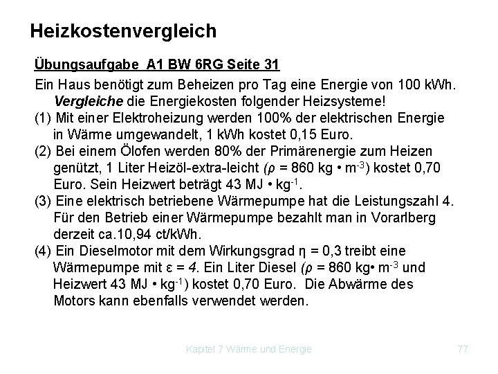 Heizkostenvergleich Übungsaufgabe A 1 BW 6 RG Seite 31 Ein Haus benötigt zum Beheizen