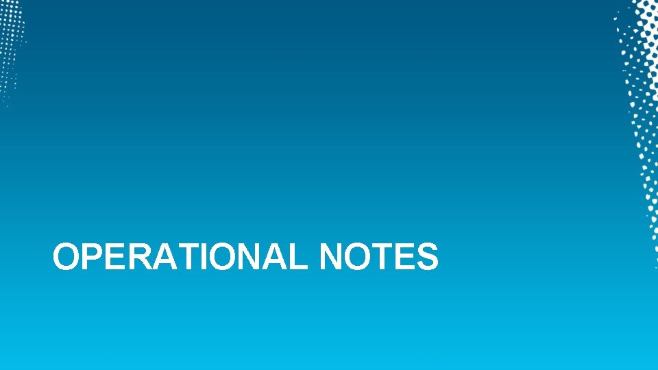OPERATIONAL NOTES 
