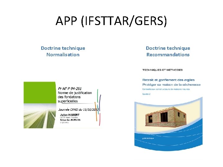 APP (IFSTTAR/GERS) Doctrine technique Normalisation Doctrine technique Recommandations 