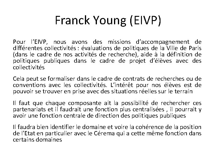 Franck Young (EIVP) Pour l’EIVP, nous avons des missions d’accompagnement de différentes collectivités :