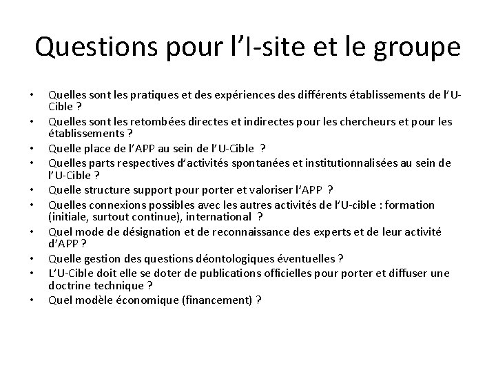 Questions pour l’I-site et le groupe • • • Quelles sont les pratiques et