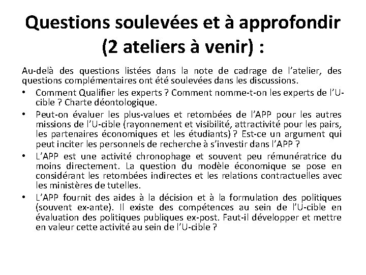 Questions soulevées et à approfondir (2 ateliers à venir) : Au-delà des questions listées