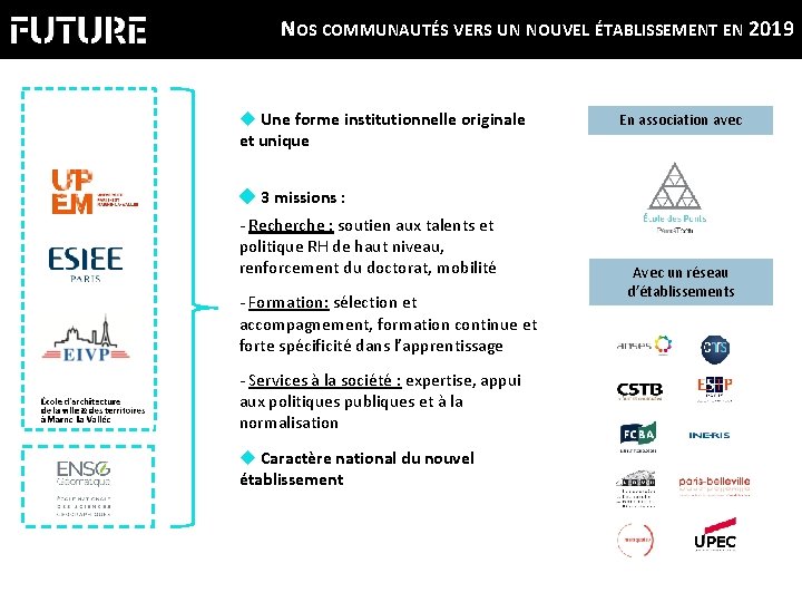 NOS COMMUNAUTÉS VERS UN NOUVEL ÉTABLISSEMENT EN 2019 Une forme institutionnelle originale et unique