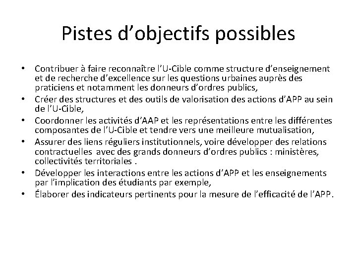 Pistes d’objectifs possibles • Contribuer à faire reconnaître l’U-Cible comme structure d’enseignement et de