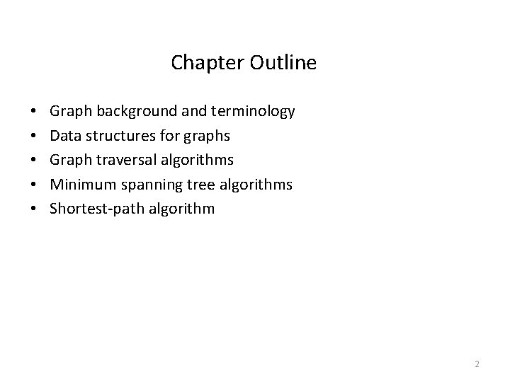 Chapter Outline • • • Graph background and terminology Data structures for graphs Graph Chapter Outline • • • Graph background and terminology Data structures for graphs Graph