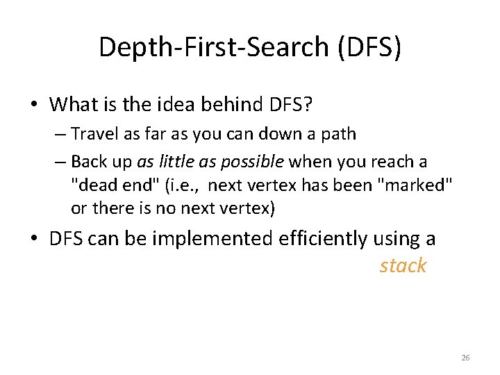 Depth-First-Search (DFS) • What is the idea behind DFS? – Travel as far as Depth-First-Search (DFS) • What is the idea behind DFS? – Travel as far as