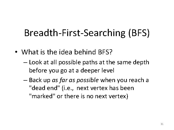 Breadth-First-Searching (BFS) • What is the idea behind BFS? – Look at all possible Breadth-First-Searching (BFS) • What is the idea behind BFS? – Look at all possible