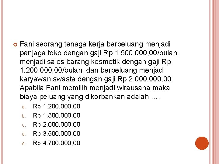 Fani seorang tenaga kerja berpeluang menjadi penjaga toko dengan gaji Rp 1. 500. Fani seorang tenaga kerja berpeluang menjadi penjaga toko dengan gaji Rp 1. 500.