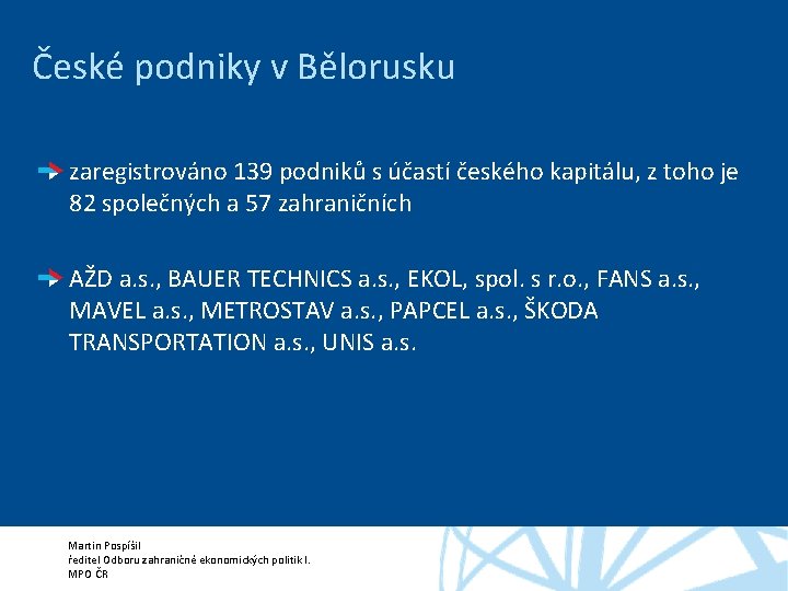 České podniky v Bělorusku zaregistrováno 139 podniků s účastí českého kapitálu, z toho je