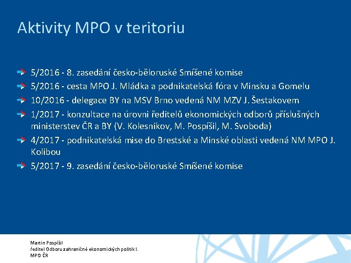 Aktivity MPO v teritoriu 5/2016 - 8. zasedání česko-běloruské Smíšené komise 5/2016 - cesta