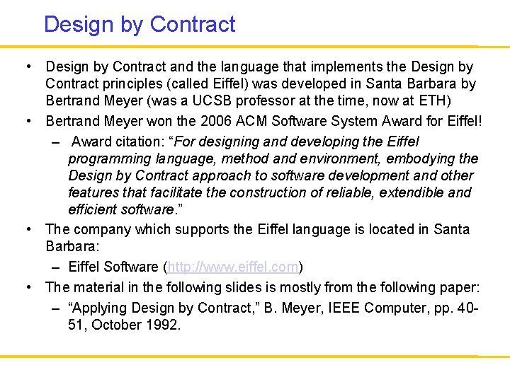 Design by Contract • Design by Contract and the language that implements the Design