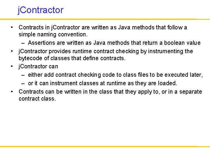 j. Contractor • Contracts in j. Contractor are written as Java methods that follow