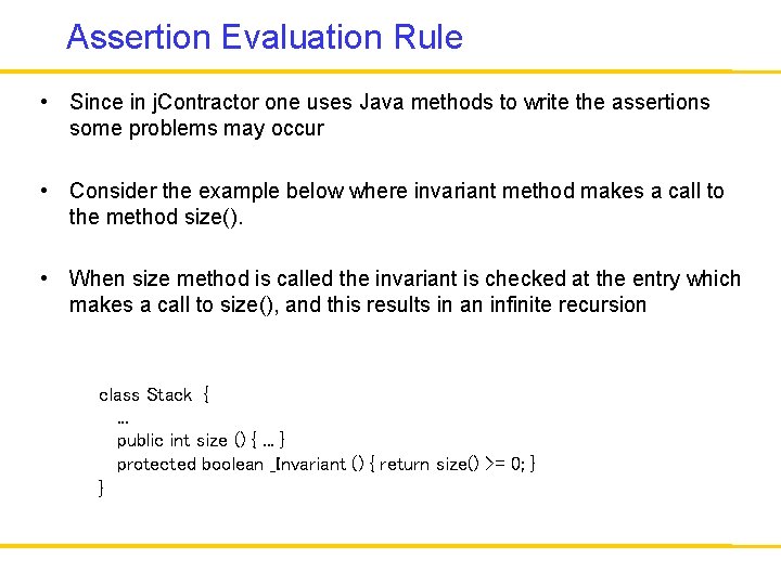 Assertion Evaluation Rule • Since in j. Contractor one uses Java methods to write