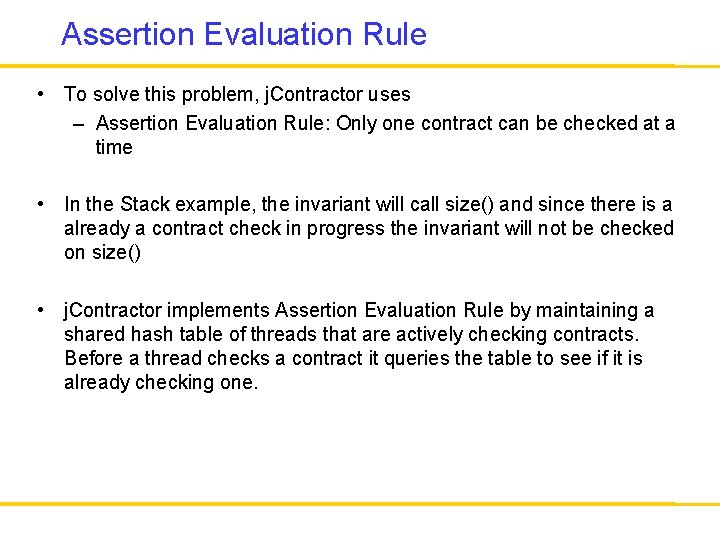 Assertion Evaluation Rule • To solve this problem, j. Contractor uses – Assertion Evaluation