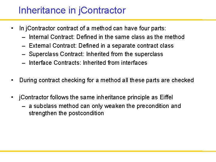 Inheritance in j. Contractor • In j. Contractor contract of a method can have