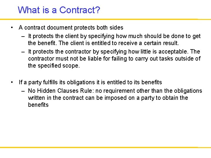 What is a Contract? • A contract document protects both sides – It protects