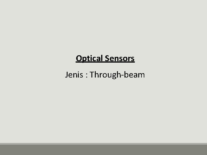 Optical Sensors Jenis : Through-beam 