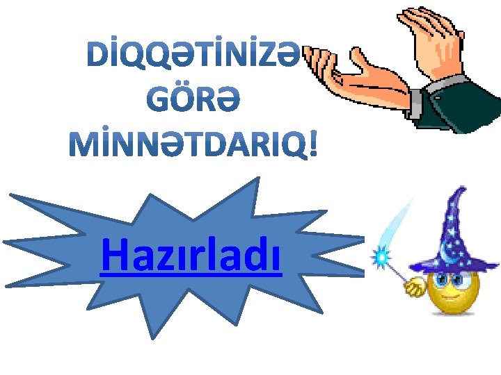 Hazırladı 