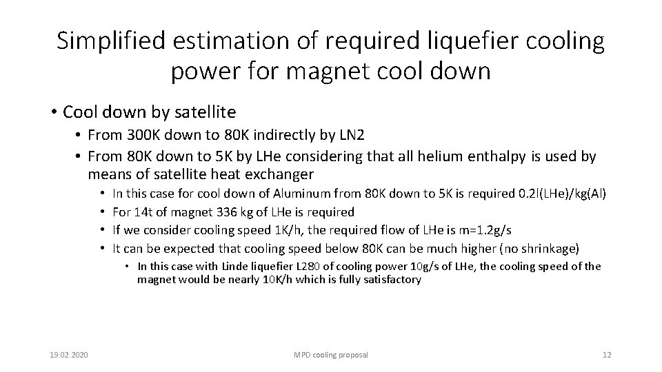 Simplified estimation of required liquefier cooling power for magnet cool down • Cool down