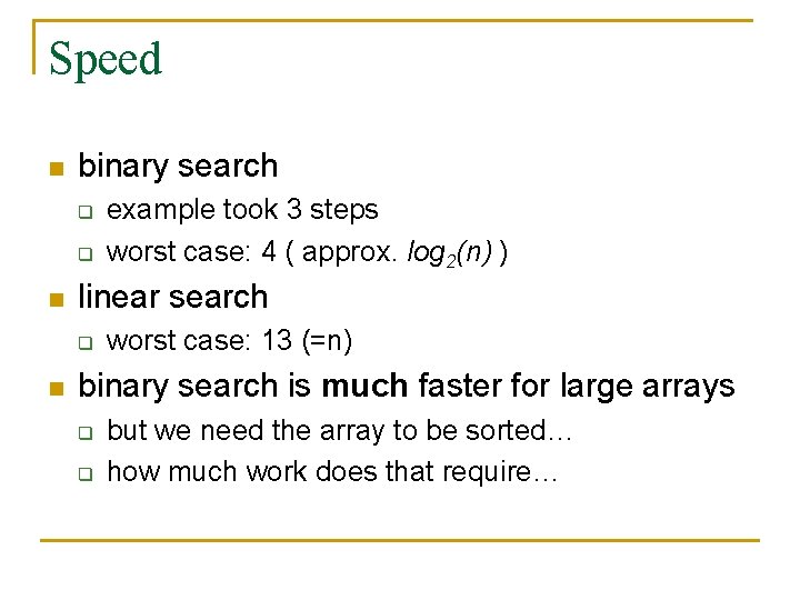 Speed n binary search q q n linear search q n example took 3