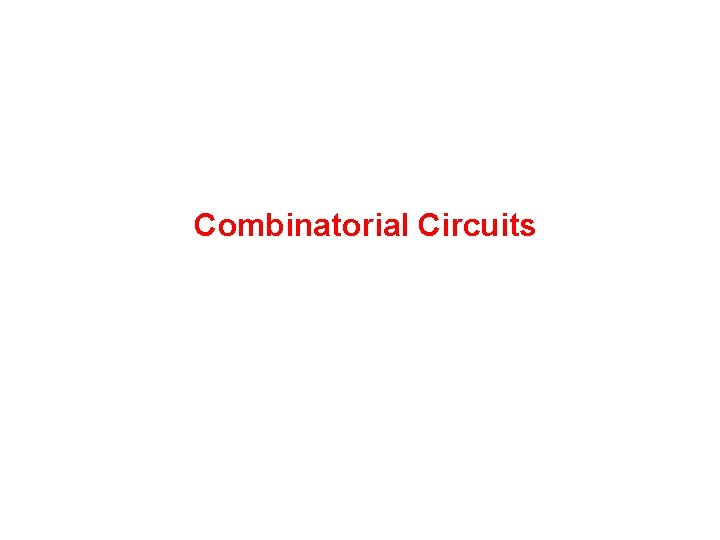 Combinatorial Circuits 