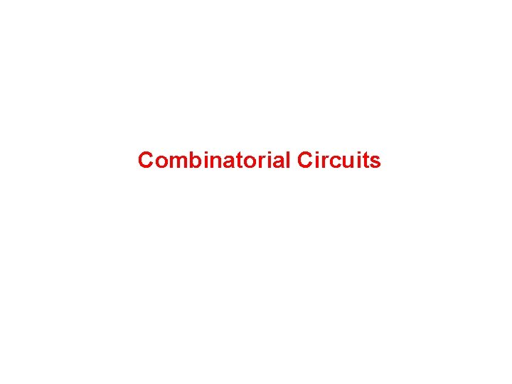 Combinatorial Circuits 