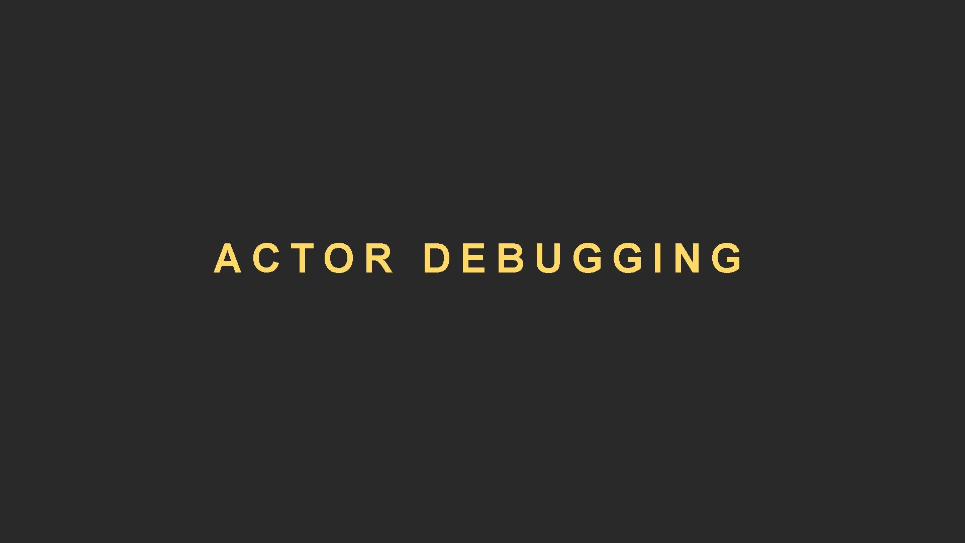 ACTOR DEBUGGING 