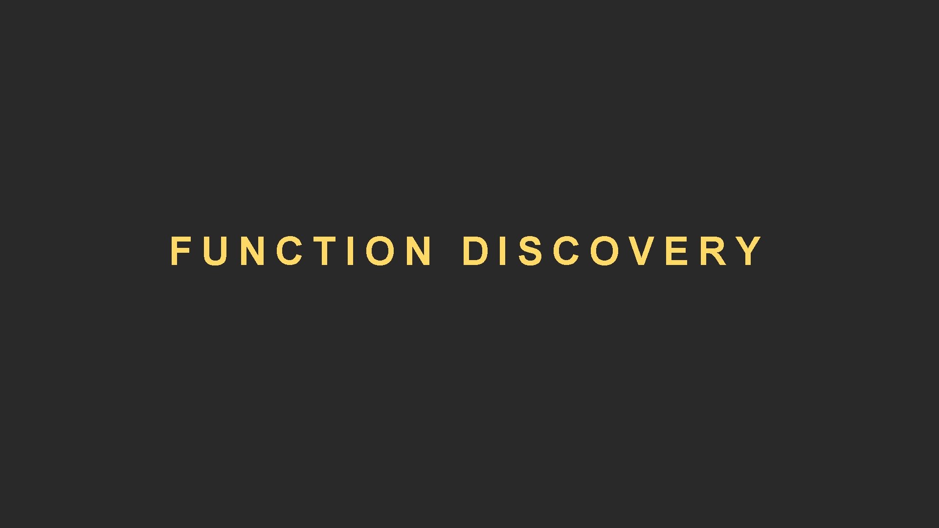 FUNCTION DISCOVERY 